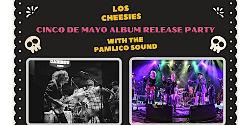 Los Cheesies:  5 de Mayo Album Release Party with The Pamlico Sound