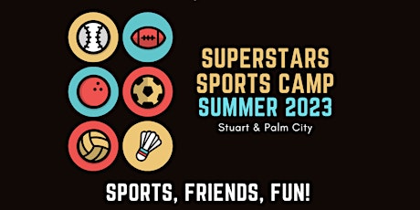 Superstars Sports Camp, June 12-16, 2023, Halpatiokee Regional Park, Stuart