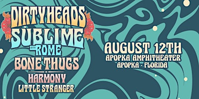DIRTY HEADS & SUBLIME WITH ROME - Apopka