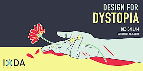 Design for Dystopia (Design Jam) primary image