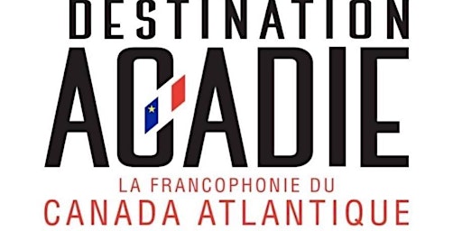 Destination Acadie 2023 - Lyon - Session 1