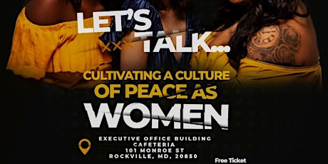 LET'S TALK.... CULTIVATING A CULTURE OF PEACE AS WOMEN primary image