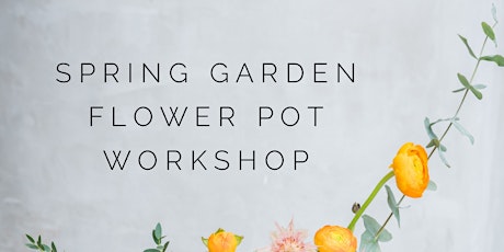 Spring Garden Flower Pot Workshop