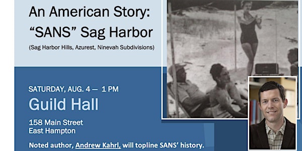 An American Story: "SANS" Sag Harbor (Sag Harbor Hills, Azurest, Ninevah Su...