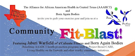 May 3rd Community Fit-Blast! - The Alliance for African American Health in Central Texas (AAAHCT) and Born Again Bodies (Given Rec Ctr - 10 am to Noon) primary image