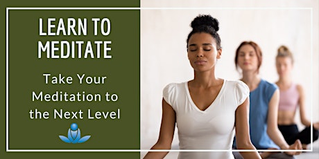 Hauptbild für Take Your Meditation to the Next Level