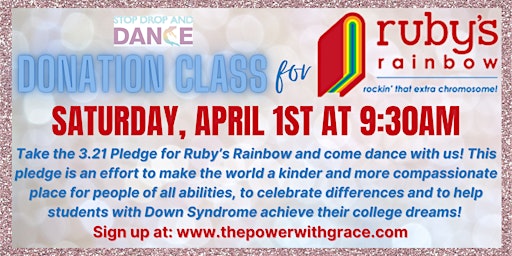 Sat 4/1 9:30am *Ruby's Rainbow 3/21 Pledge* Stop Drop And Dance Class!