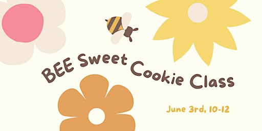 Bee Sweet Cookie Decorating Class