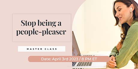 Stop being a people-pleaser:High-Performing Women Class/ Online/ New York