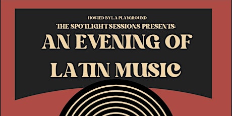 Spotlight Sessions Presents: An Evening of Latin Music!