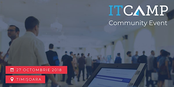 ITCamp Community Event (Free) | Timisoara - 27 Octombrie 2018