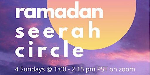 Ramadan Seerah Circle with Edina Lekovic