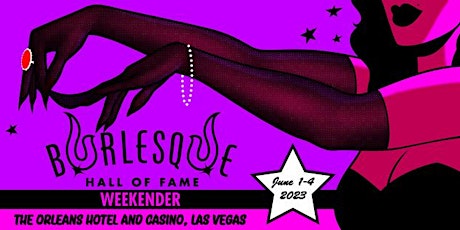 Burlesque Hall of Fame Weekend 2023