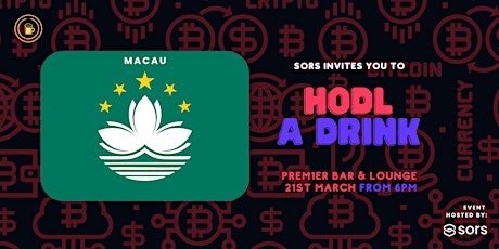 Hodl A Drink Macau hosted by Sors Digital Assets