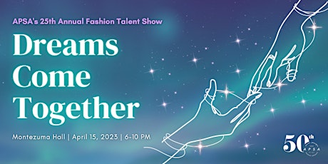 Dreams Come Together - APSA's 25th Annual Fashion Talent Show