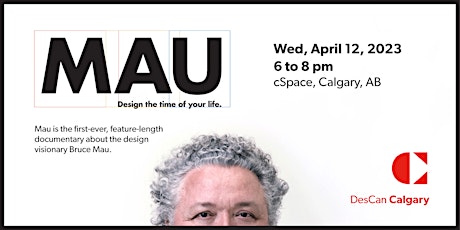 Imagen principal de MAU: Design the time of your life. (Calgary screening.)