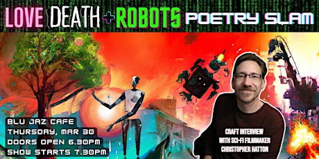 Love, Death & Robots Poetry Slam primary image