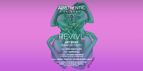 AWETHENTIC GALLERY Presents  REVIVL: ART WEEK WRAP UP PARTY