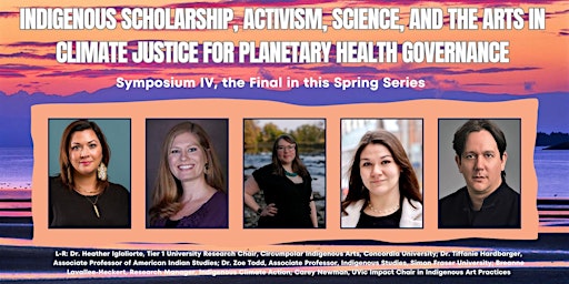 Indigenous Climate Justice for Planetary Health Governance Symposium IV
