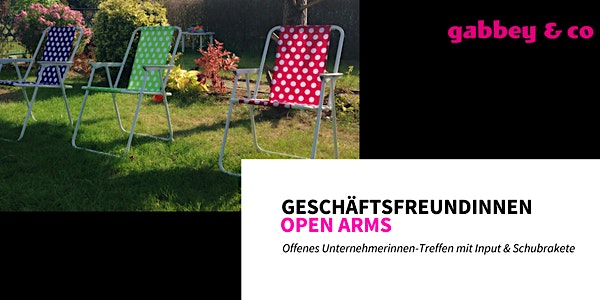*Unternehmerinnen-Treffen* Geschäftsfreundinnen OPEN ARMS