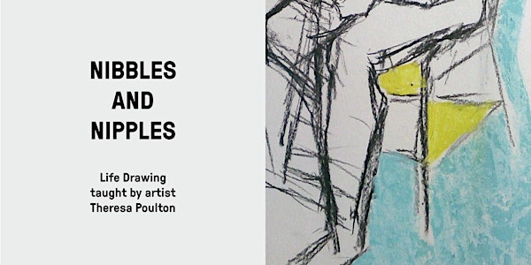 LIFE DRAWING | NIPPLES AND NIBBLES | AUGUST