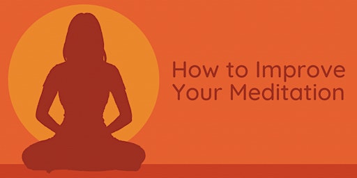How To Improve Your Meditation: 3-Week Course (Tues)