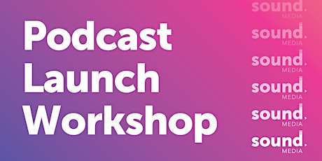 Podcast Launch Workshop