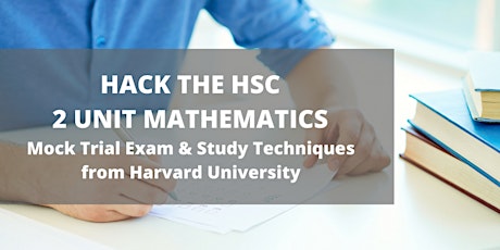 Hack the HSC: 2U Mathematics Mock Trial Exam & Study Techniques from Harvard University primary image