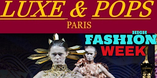 LUXE & POPS Paris  *FASHION WEEK