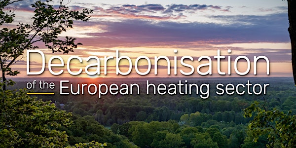 Welcome to  "Decarbonisation of the European heating sector" 26th of May
