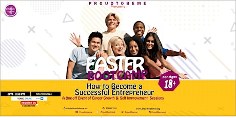 Proudtobeme Easter Boot Camp - How to become a Successful Entrepreneur