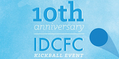 IDCFC 10th Annual Kickball Tournament: Sponsor & Team Registration primary image