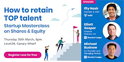 How to retain TOP talent: Startup Masterclass on Shares and Equity [30Mar]
