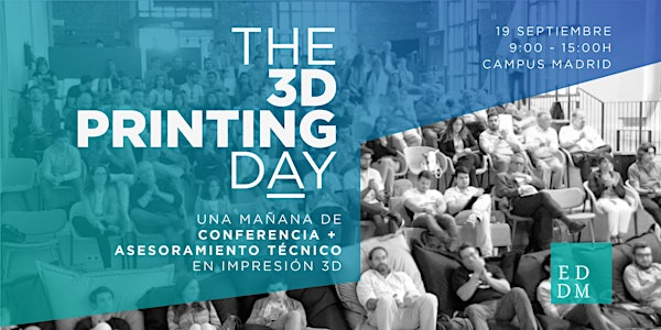THE 3D PRINTING DAY - Conferencia + Asesoramiento Técnico