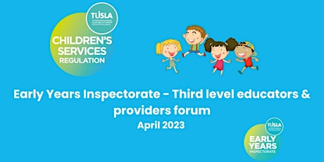 Early Years Inspectorate - Third level educators & providers forum
