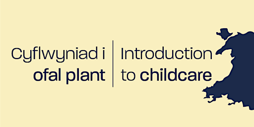 Imagem principal do evento Cyflwyniad i Ofal Plant // Introduction to Childcare