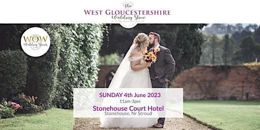 The West Gloucestershire Wedding Show at Stonehouse Court  Sunday 4th June