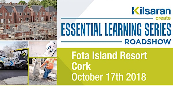 Kilsaran Essential Learning Series Cork Roadshow