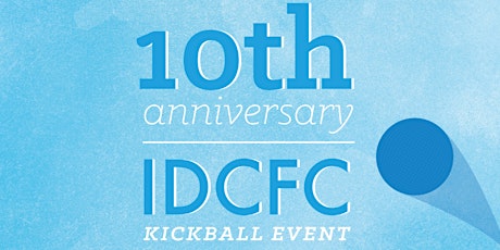 IDCFC 10th Annual Kickball Tournament & Fundraiser primary image