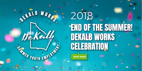 End of the Summer! DeKalb Works Celebration primary image