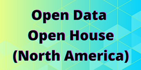 Open Data Open House - North America