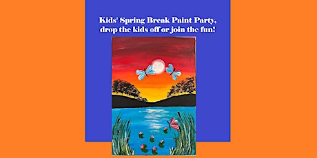 Kids' Spring Break Paint Party!
