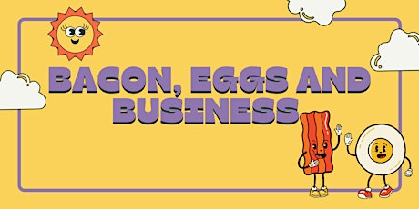Bacon, Eggs and Business - Downtown Seguin Quarterly Social