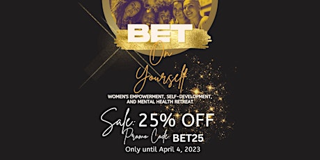 BET On Yourself Retreat- Mental Health and Self-Development