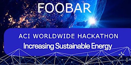 Foobar ACI Worldwide Hackathon - Increasing Sustainable Energy