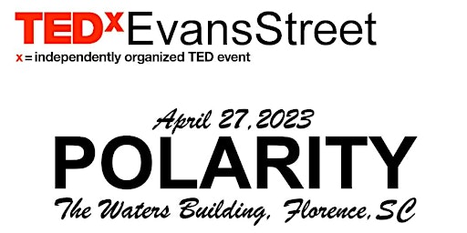 TEDxEvansStreet  2023 - Polarity