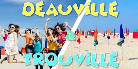 Découverte de Deauville & Trouville - DAY TRIP - 15 juillet
