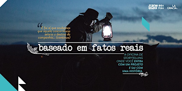 Baseado em Fatos Reais - Oficina de Storytelling