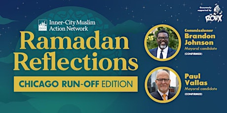 Ramadan Reflections: Chicago Mayoral Run-Off Edition
