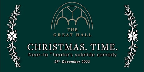 Imagen principal de Near-ta Theatre’s Christmas.Time. in The Great Hall